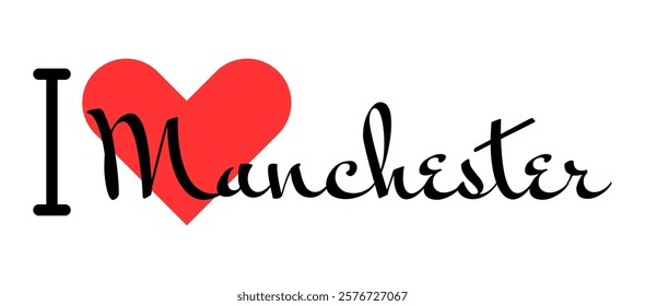 I love Manchester, city of United Kingdom. Hand drawn letters with red heart. Vector illustration lettering, modern design for print t shirt, banner, poster, sticker or label.