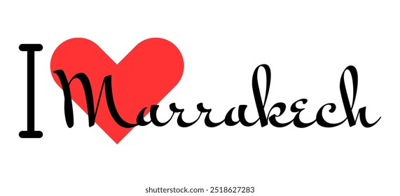 I love Marrakech, city of Morocco. Hand drawn letters with red heart. Vector illustration lettering, modern design for print t shirt, banner, poster, sticker or label.