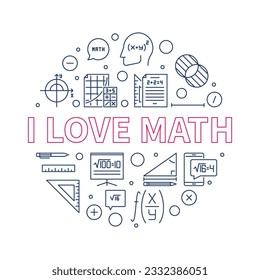 I Love Math concept vector outline round banner - Math Education circular illustration