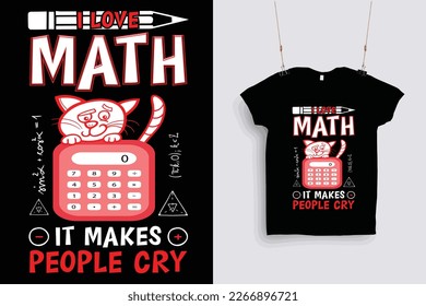 I love math it makes people cry t shirt design .