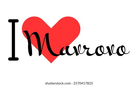 I love Mavrovo, city of North Macedonia. Hand drawn letters with red heart. Vector illustration lettering, modern design for print t shirt, banner, poster, sticker or label.