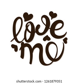 Love me calligraphy. Vector illustration. Handwritten brown inscription Valentine day