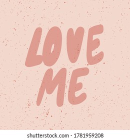 Love Me. Cartoon illustration Fashion phrase. Cute Trendy Style design font. Vintage vector hand drawn illustration. Vector logo icon.