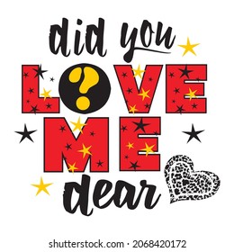 love me dear vector illustration editable - romance quotes best for print on shirt