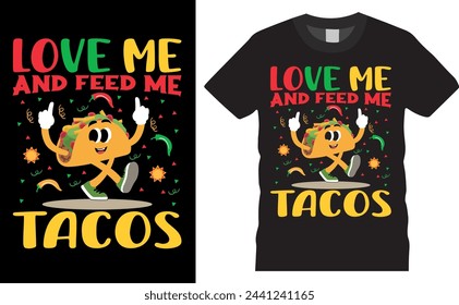 Me aman y me alimentan con tacos. Tacos camiseta listo tipografía de colores gráfico vector T-shirt Diseño. Camisetas usadas para la moda, impresión, póster, banner, regalo, tarjeta, etiqueta engomada y etc. 