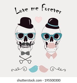 Love Me Forever Funny Vector Illustration with Skulls of Hipster Lady and Gentleman. Vintage Style