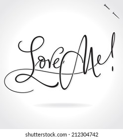 LOVE ME hand lettering -- handmade calligraphy, vector (eps8)