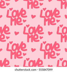 Love me. Happy St. Valentine's Day. Seamless pattern with pink hearts.