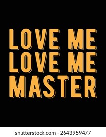 Love me Love me Master Hamster Typography T-Shirt Design