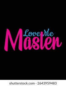 Love me Love me Master Hamster Typography T-Shirt Design