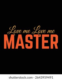 Love me Love me Master Hamster Typography T-Shirt Design