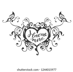 I love me more - hand drawn lettering text in ornate heart frame with butterfly wings, calligraphy vector illustration