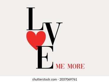 Love me more slogan text with red heart design vector