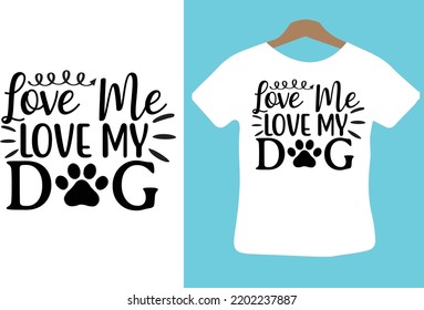 Love Me Love My Dog svg design