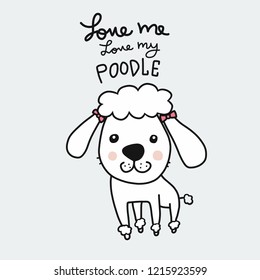 Love me love my poodle cartoon vector illustration doodle style