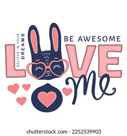 Love Me slogan text. Cute rabbit face with pink heart glasses for t-shirt graphics, fashion prints, slogan tees and other uses