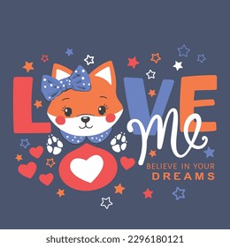 Love Me slogan text with cute fox girl face on dark background for t-shirt graphics, fashion prints, slogan tees and other uses