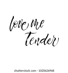 Love Me Tender Postcard. St.Valentine's Day message. Dry brush lettering. Modern calligraphy poster in expressive style
