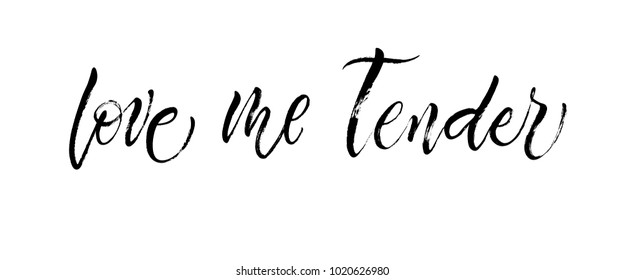 Love Me Tender Postcard. St.Valentine's Day message. Dry brush lettering. Modern calligraphy poster in expressive style
