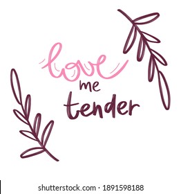 Love me tender. Valentines day background with heart Design elements for Valentine's day.Vector illustration. Wallpaper, flyers, invitation, posters, brochure, banners.