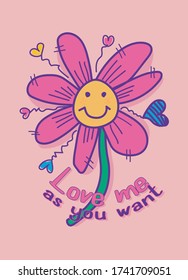 love me as you want,cartoon flower vector illustration for girls