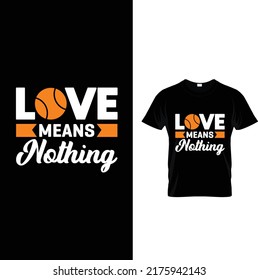 Love means nothing t shirt.
