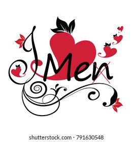I love men. I love me. Vector calligraphic decorative funny lettering text. Vintage message phrase with love hearts, flowers, leaves, swirl braches, lines. isolated design for clothes, T-shirt, prints