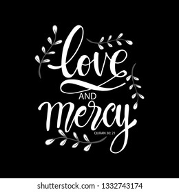 Love and mercy hand lettering.  Islamic quran quotes.