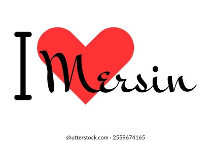 I love Mersin, city of Turkey. Hand drawn letters with red heart. Vector illustration lettering, modern design for print t shirt, banner, poster, sticker or label.