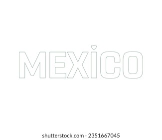 I love Mexico, Mexico Independence day, Love Mexico, Love, 16 September, 16th September, Independence Day, Heart Icon, Outline Vector illustration, Typographic Design, Editable Typography, Background