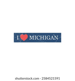 I Love Michigan Grunge Letter Vector Template