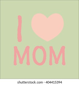 I love mom