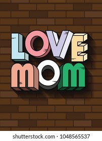 Love Mom 3D Calligraphy Background , typography Design , Love Mom Calligraphy card