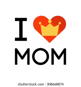 I love mom concept slogan. Vector illustration 