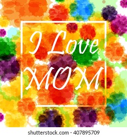 I Love Mom Design vector illustration