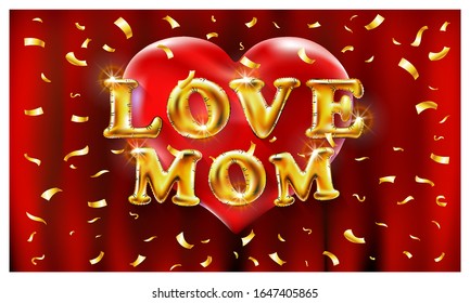 i love mom, gold ballons and red heart font type with heart sign. vector art