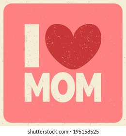 I Love Mom greeting card, perfect for Mother's Day, birthday, etc.