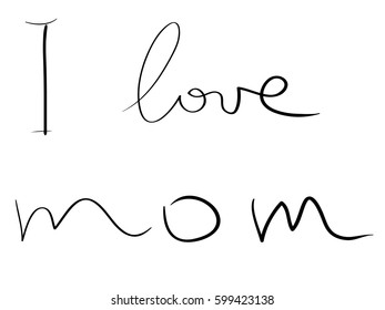 I love mom. Hand drawn learning postcard. Positive quote. Ink illustration. Modern brush calligraphy. Vector art isolated on background. Inspirational quote.typography poster. Apparel design. 