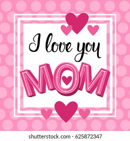 Love Mom, Happy Mother Day, Spring Holiday Greeting Card Banner Flat Vector Illustration