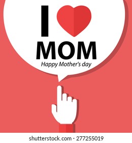 I love mom Happy Mother's day forefinger with bubble.Vector illustration