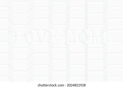 Love MOM letter line drawing on gray line abstract pattern background.EPS 10 illustration Vector resolution background.