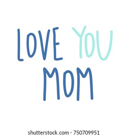 love mom lettering. Mother's day greeting card template