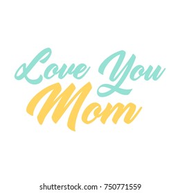 love mom lettering. Mother's day greeting card template