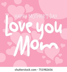 love mom lettering. Mother's day greeting card template