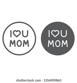 I love mom line and glyph icon, text and mother, love u mom letters sign, vector graphics, a linear pattern on a white background, eps 10.