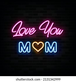 Love Mom Neon Signs Vector. Sign Symbol