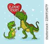 Love Mom Saurus , Mommy T-Rex and Baby Dinosaurus With balloon T-Shirt Design For Mother