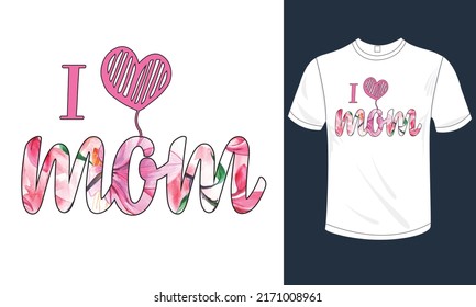I love mom t shirts design