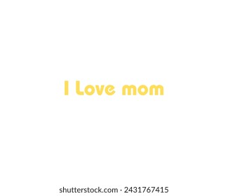I love mom text vector design isolated in white background