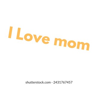 I love mom text vector design isolated in white background